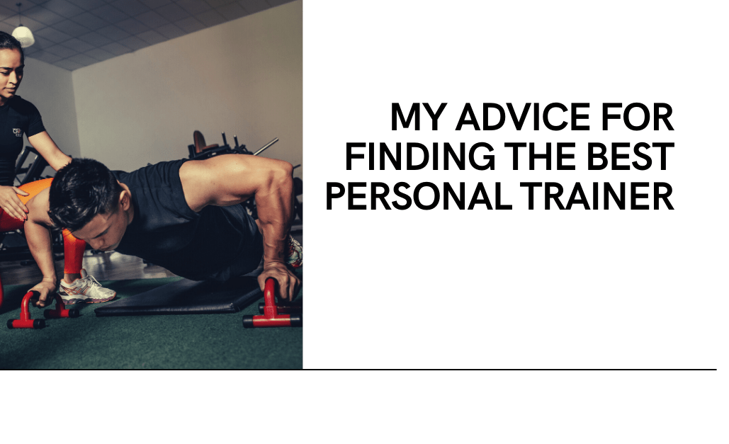 my advice for finding the best personal trainer