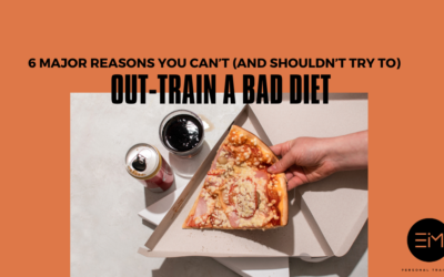 6 Major Reasons You Can’t (and Shouldn’t Try To) Out-Train a Bad Diet